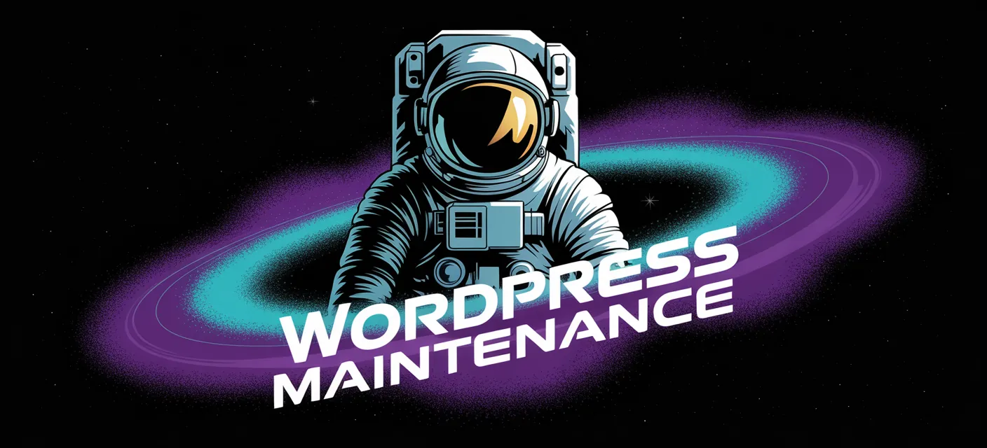 An astronaut in front of a purple and teal swirl, with the words WordPress maintenance