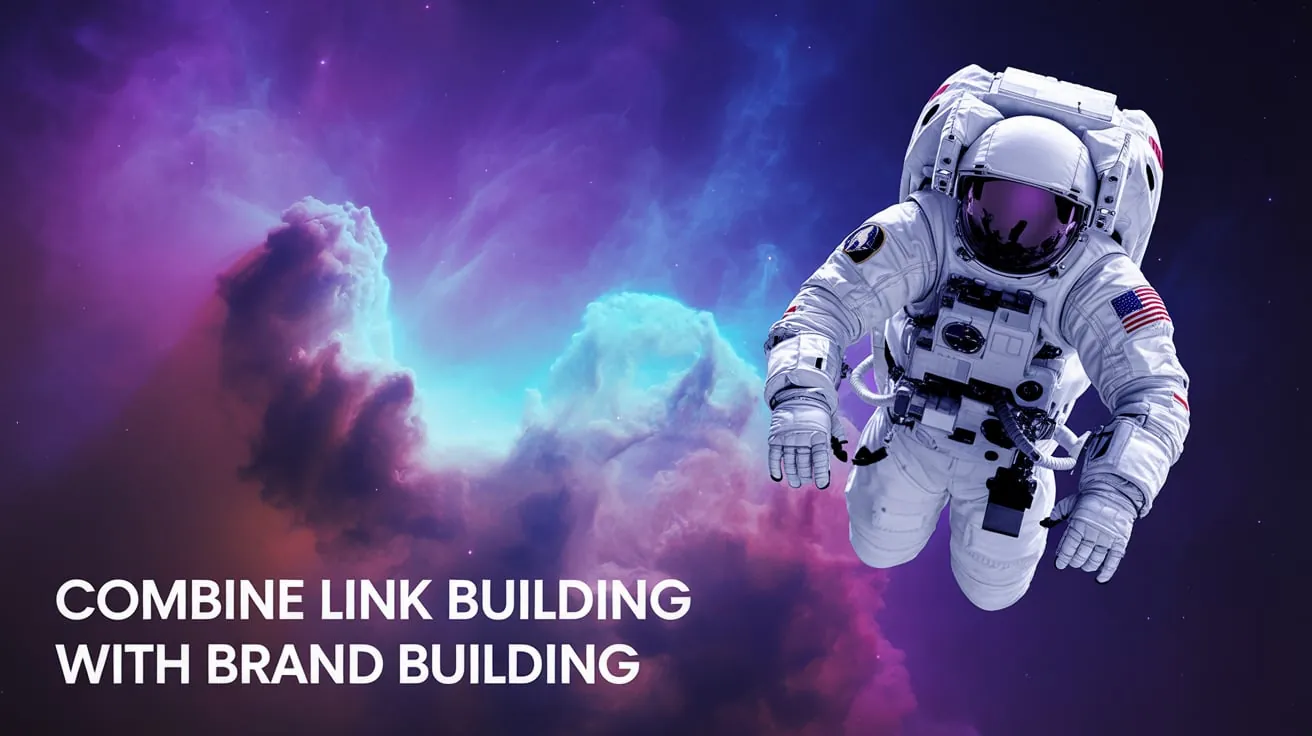 Combine link building with brand building
